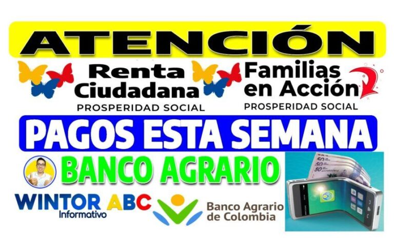 ATENCION-PAGOS-2023-RENTA-CIUDADANA-FAMILIAS-EN-ACCION-BANCO-AGRARIO-860x551